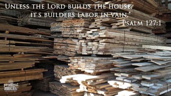Unless the Lords Builds the House Scripture by Prodigal Pieces | prodigalpieces.com