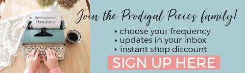 Sign up for Prodigal Pieces FREE email newsletter | prodigalpieces.com #prodigalpieces