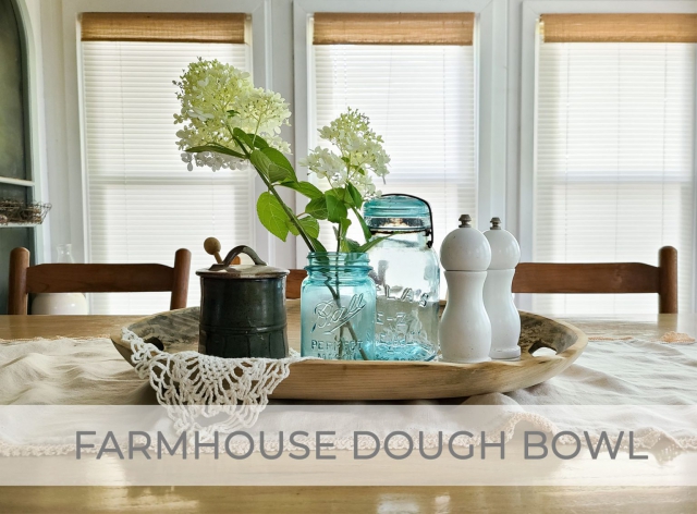 Farmhouse Dough Bowl from Tourist Token by Larissa of Prodigal Pieces | prodigalpieces.com #prodigalpieces