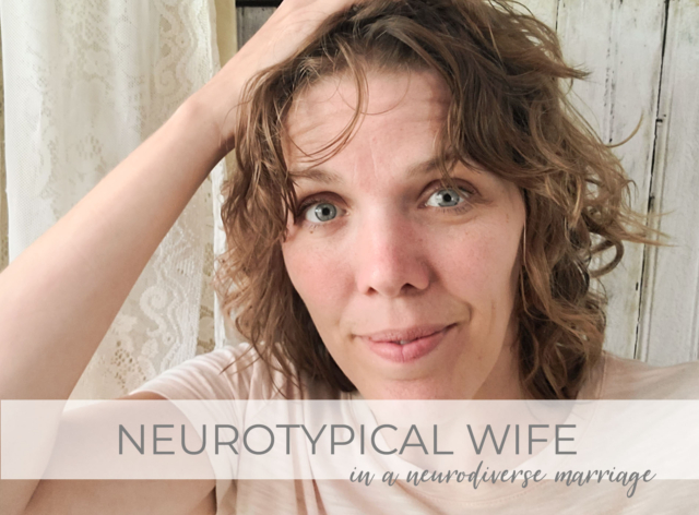 Showcase of Neurotypical Wife in a Neurodiverse Marriage | prodigalpieces.com #prodigalpieces