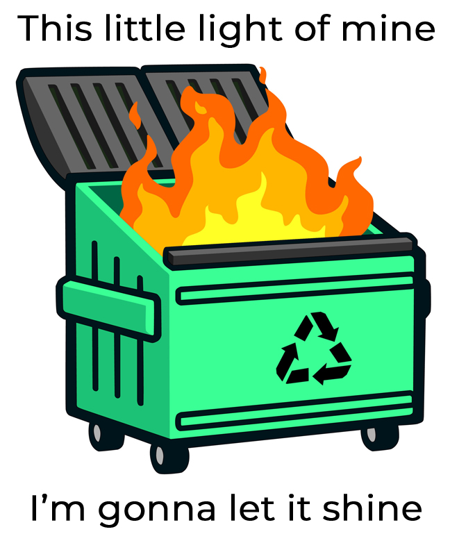 This little light of mine dumpster fire | livinrealwithlarissa.com #livinrealwithlarissa